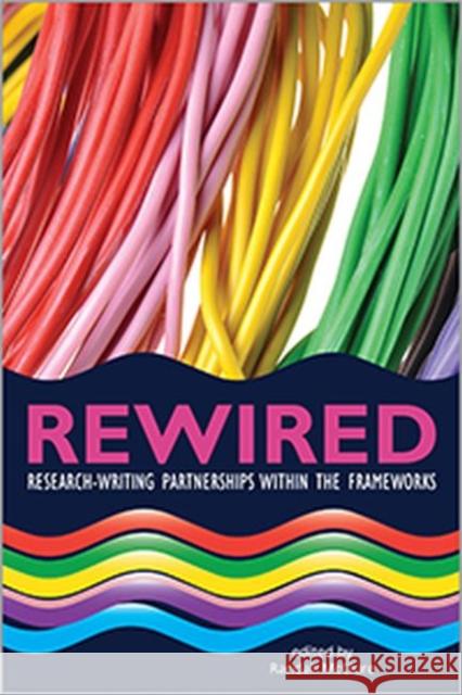 Rewired: Research-Writing Partnerships within the Frameworks Randall McClure   9780838989043 ALA Editions - książka