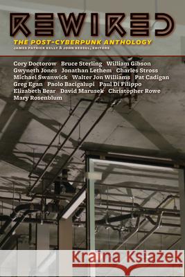 Rewired: The Post-Cyberpunk Anthology James Patrick Kelly John Kessel 9781892391537 Tachyon Publications - książka