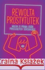 Rewolta prostytutek. Walka o prawa osób.. SMITH MOLLY, MAC JUNO 9788382520101 CZARNA OWCA - książka