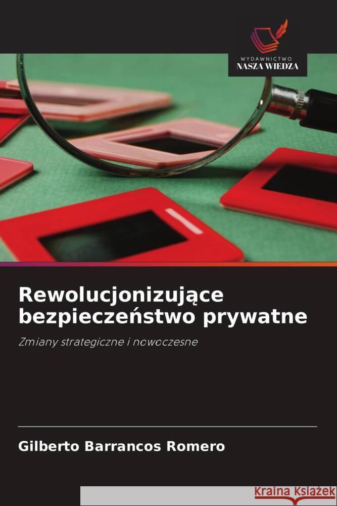 Rewolucjonizujace bezpieczenstwo prywatne Romero, Gilberto Barrancos 9786200893918 Wydawnictwo Nasza Wiedza - książka