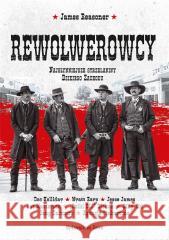 Rewolwerowcy. Najsłynniejsze strzelaniny James Reasoner 9788366625952 Astra - książka