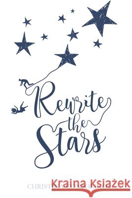 Rewrite the Stars Christina Consolino 9781684336500 Black Rose Writing - książka