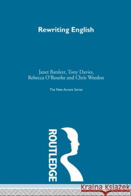 Rewriting English: Cultural Politics of Gender and Class Batsleer, Janet 9780415850384 Routledge - książka