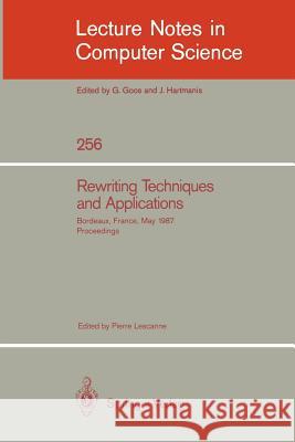 Rewriting Techniques and Applications: Bordeaux, France, May 25-27, 1987. Proceedings Pierre Lescanne 9783540172208 Springer-Verlag Berlin and Heidelberg GmbH &  - książka