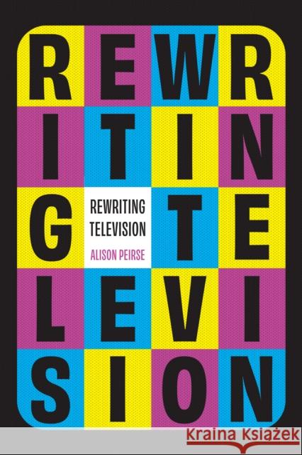 Rewriting Television Alison Peirse 9781978839618 Rutgers University Press - książka