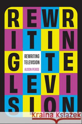 Rewriting Television Alison Peirse 9781978839625 Rutgers University Press - książka