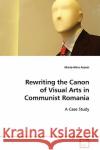 Rewriting the Canon of Visual Arts in Communist Romania Maria-Alina Asavei 9783639102383 VDM Verlag