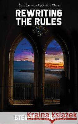 Rewriting the Rules Steven D Brewer   9781959804970 Water Dragon Publishing - książka