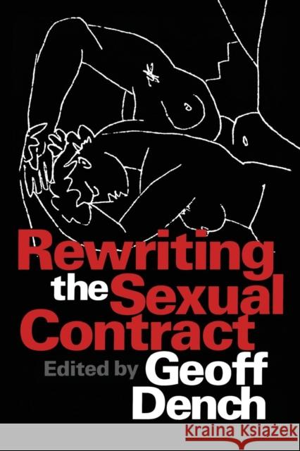 Rewriting the Sexual Contract Geoff Dench 9780765804662 Transaction Publishers - książka