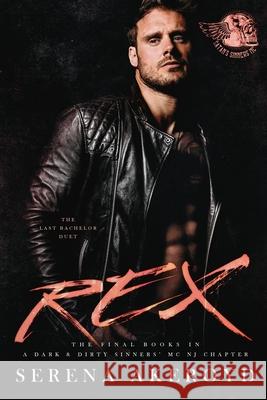 Rex (A Dark & Dirty Sinners' MC: MC Romance Serena Akeroyd 9781915062789 Serena Akeroyd Publishing Ltd. - książka