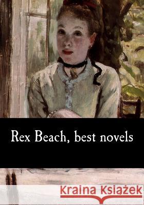 Rex Beach, best novels Beach, Rex 9781548835378 Createspace Independent Publishing Platform - książka