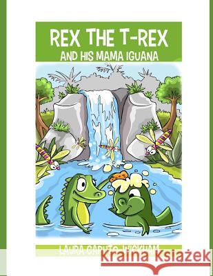 Rex the T-Rex and His Mama Iguana Laura Caputo-Wickham 9781791826680 Independently Published - książka