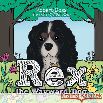 Rex the Wayward Dog Robert Doss 9781496903488 Authorhouse - książka