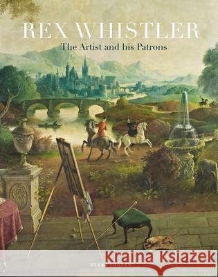 Rex Whistler: The Artist and His Patrons Nikki Frater 9781913645618 Paul Holberton Publishing - książka