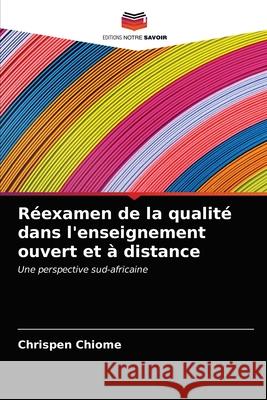 Réexamen de la qualité dans l'enseignement ouvert et à distance Chrispen Chiome 9786202905497 Editions Notre Savoir - książka