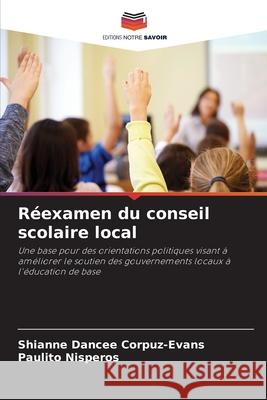 Réexamen du conseil scolaire local Corpuz-Evans, Shianne Dancee, Nisperos, Paulito 9786208705077 Editions Notre Savoir - książka