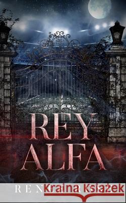 Rey alfa Renee Rose Vanesa Venditti 9781637205792 Renee Rose Romance - książka