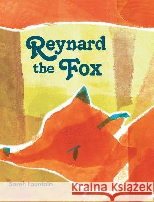 Reynard the Fox Sarah Fountain 9781916475724 Designer Mum Books - książka