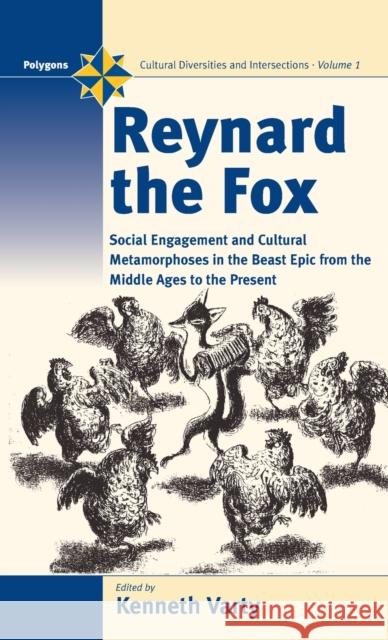 Reynard the Fox: Cultural Metamorphoses and Social Engagement in the Beast Epic from the Middle Ages to the Present Kenneth Varty   9781571817372 Berghahn Books - książka