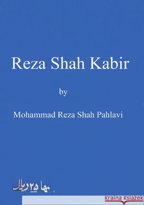 Reza Shah Kabir Schah Pahlavi, Mohammad Reza 9783752959451 epubli - książka