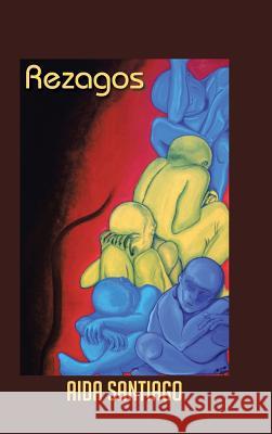 Rezagos: Memorias de MIS Padres Santiago, Aida 9781491848128 Authorhouse - książka