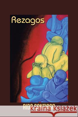 Rezagos: Memorias de MIS Padres Santiago, Aida 9781491848142 Authorhouse - książka