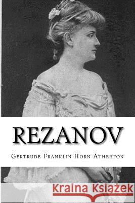 Rezanov Gertrude Franklin Horn Atherton 9781981798933 Createspace Independent Publishing Platform - książka