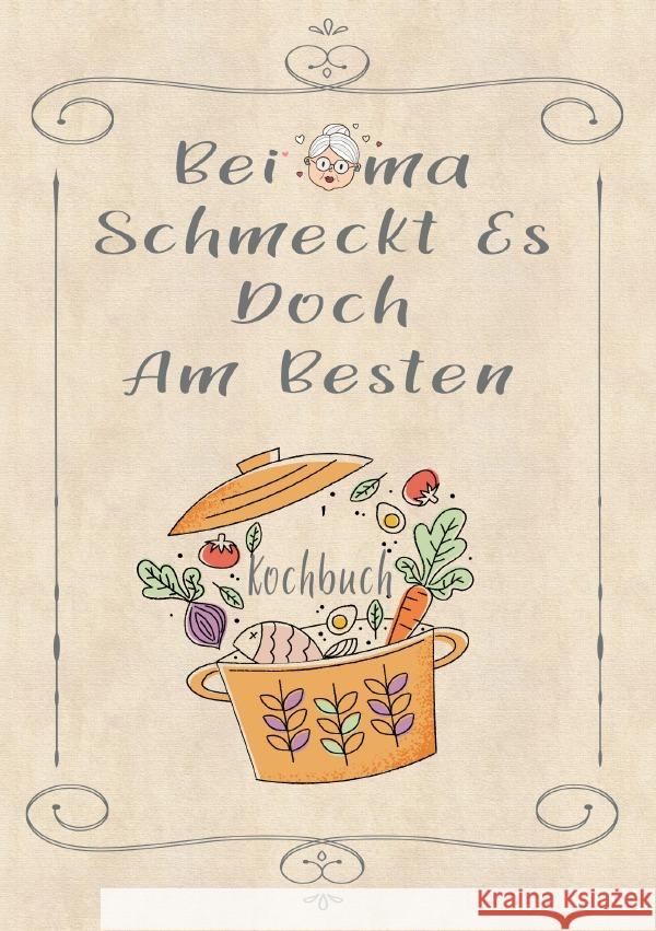 Rezeptbuch zum Selberschreiben - Bei Oma schmeckt es doch am besten - Rezeptbuch zum Selbst Schreiben - Kochbuch zum Selberschreiben Wolle, Z. 9783753131177 epubli - książka
