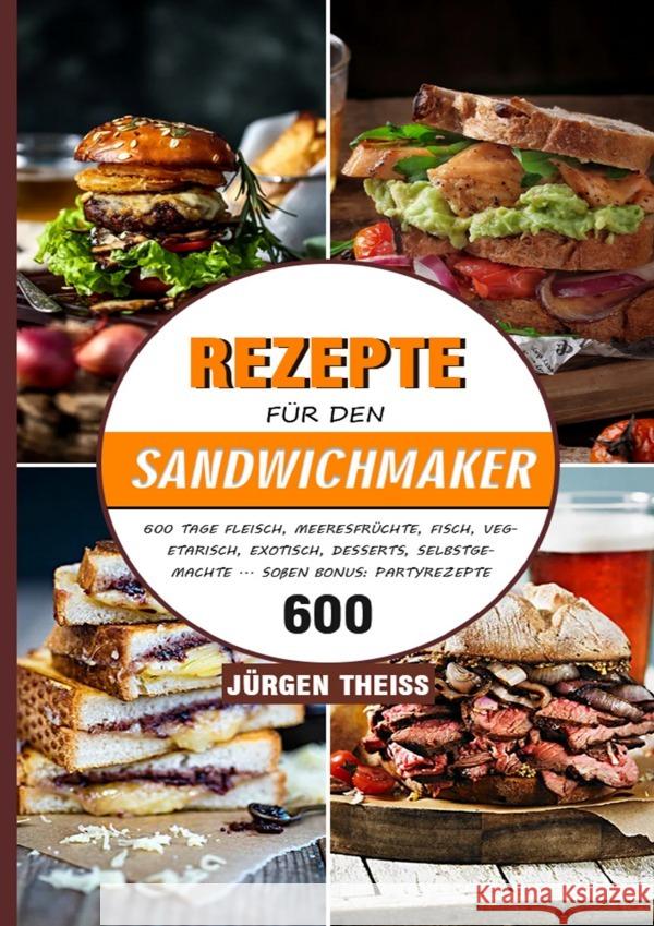 Rezepte für den Sandwichmaker Theiss, Jürgen 9783754162385 epubli - książka