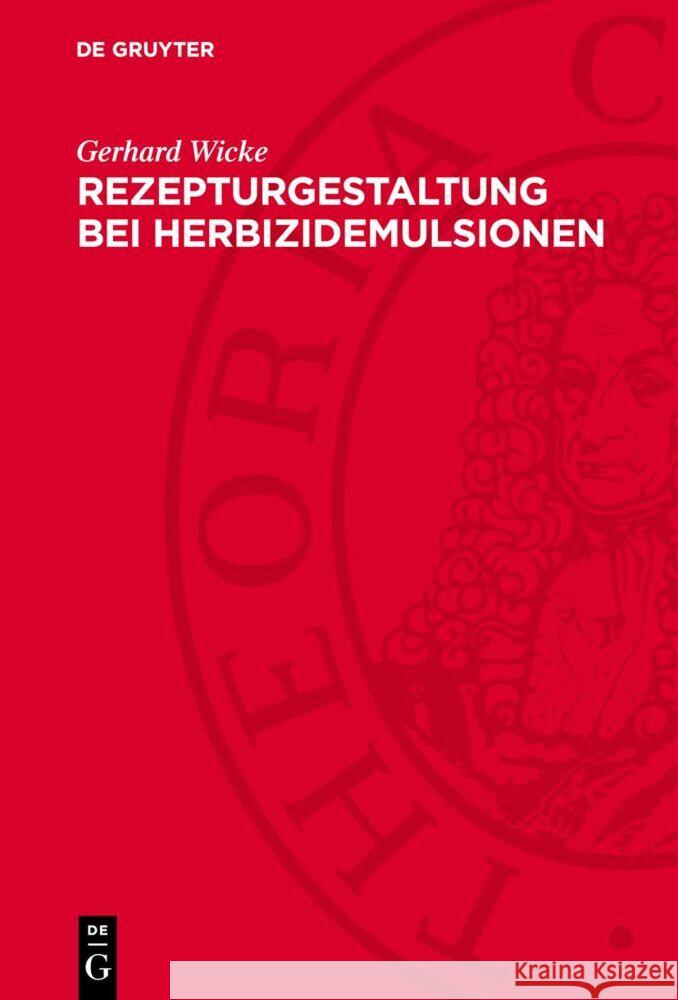 Rezepturgestaltung Bei Herbizidemulsionen Gerhard Wicke 9783112735367 de Gruyter - książka