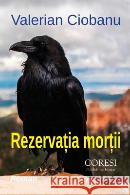 Rezervatia Mortii: Roman Valerian Ciobanu Vasile Poenaru 9781721757442 Createspace Independent Publishing Platform - książka