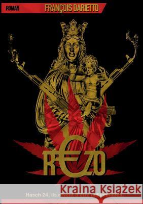 Rezo: Hasch 24, ils rêvent d'être millionnaires François Darietto 9782322170579 Books on Demand - książka