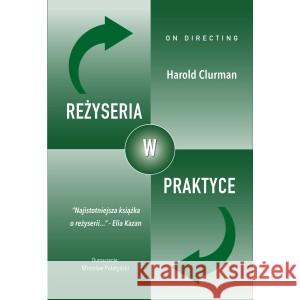Reżyseria w praktyce Clurman Harold 9781738335121 ACCORD CONSULTING AGENCY - książka