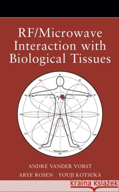 RF / Microwave Interaction with Biological Tissues A. Vander Vorst André Vander Vorst Arye Rosen 9780471732778 IEEE Computer Society Press - książka