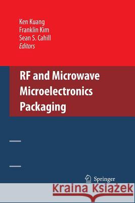 RF and Microwave Microelectronics Packaging Ken Kuang Franklin Kim Sean S Cahill 9781489983244 Springer - książka