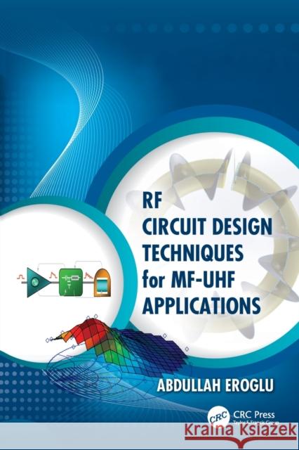 RF Circuit Design Techniques for Mf-UHF Applications Abdullah Eroglu 9781138077607 Taylor and Francis - książka