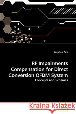 RF Impairments Compensation for Direct Conversion OFDM System Park, Jonghun 9783639230987 VDM Verlag - książka