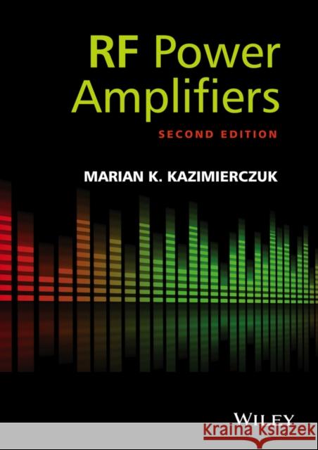RF Power Amplifiers Kazimierczuk, Marian K. 9781118844304 John Wiley & Sons - książka