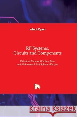 RF Systems, Circuits and Components Mamun Bin Ibne Reaz Mohammad Arif Sobha 9781789857634 Intechopen - książka