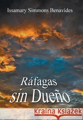 Ráfagas Sin Dueño Benavides, Issamary Simmons 9781796022957 Xlibris Us - książka