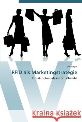 RFID als Marketingstrategie Jäger, Anja 9783639450231 AV Akademikerverlag - książka