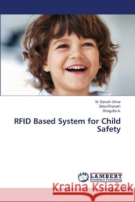 RFID Based System for Child Safety Umar, M. Sarosh 9783659411205 LAP Lambert Academic Publishing - książka