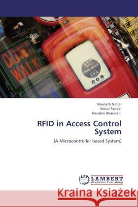 RFID in Access Control System : (A Microcontroller based System) Nehe, Navnath; Pande, Vishal; Bhandari, Nandini 9783846555705 LAP Lambert Academic Publishing - książka