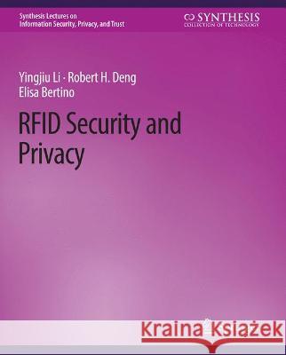 RFID Security and Privacy Yingjiu Li Robert Deng Elisa Bertino 9783031012129 Springer International Publishing AG - książka