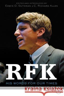 RFK: His Words for Our Times Robert F. Kennedy C. Richard Allen Edwin O. Guthman 9780062863850 HarperLuxe - książka