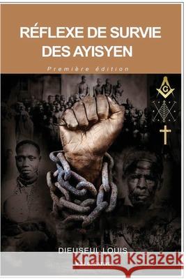 Réflexe de Survie des Ayisyen Dieuseul Louis, Mikerlange Registe, Emmanuel Germain 9789997053725 Dieuseul Louis - książka