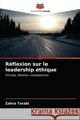 Réflexion sur le leadership éthique Torabi, Zahra 9786203481655 Editions Notre Savoir - książka