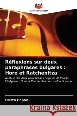 Réflexions sur deux paraphrases bulgares: Horo et Ratchenitza Popov, Hristo 9786203182682 Editions Notre Savoir - książka