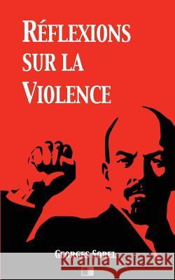 Réflexions sur la violence Sorel, Georges 9781537770857 Createspace Independent Publishing Platform - książka