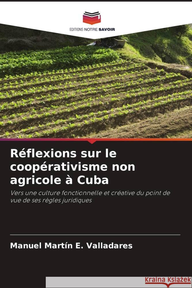 R?flexions sur le coop?rativisme non agricole ? Cuba Manuel Mart?n E 9786206959335 Editions Notre Savoir - książka